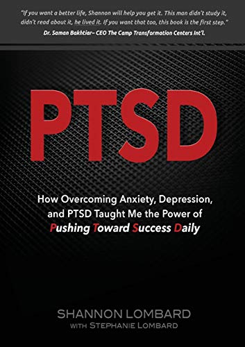 Stock image for Ptsd: How Overcoming Anxiety, Depression, and PTSD Taught Me the Power of Pushing Toward Success Daily for sale by Lucky's Textbooks