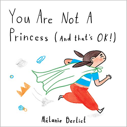 Imagen de archivo de You Are Not A Princess (And Thats Ok!) a la venta por HPB Inc.