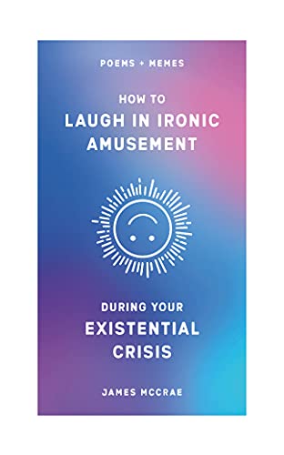 Beispielbild fr How to Laugh in Ironic Amusement During Your Existential Crisis zum Verkauf von BooksRun