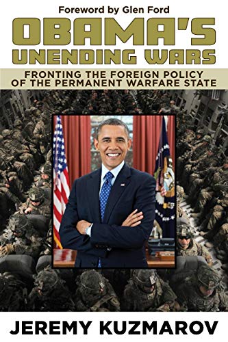 Beispielbild fr Obama's Unending Wars: Fronting the Foreign Policy of the Permanent Warfare State zum Verkauf von Ergodebooks