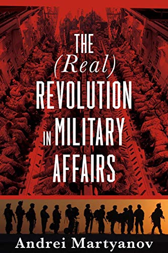 Beispielbild fr The (Real) Revolution in Military Affairs zum Verkauf von Books From California