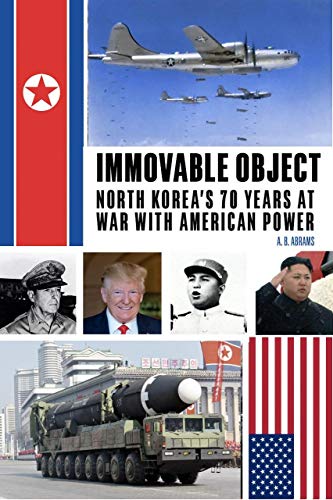 Stock image for Immovable Object : North Korea's 70 Years at War with the United States for sale by Better World Books