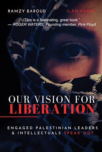 Stock image for Our Vision For Liberation: Engaged Palestinian Leaders & Intellectuals Speak Out for sale by Books From California
