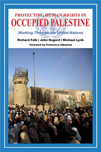 9781949762549: Protecting Human Rights in Occupied Palestine: Working Through the United Nations