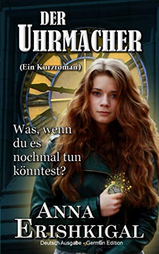 Stock image for Der Uhrmacher: Ein Kurzroman (Deutsche Ausgabe): (German Edition) for sale by GF Books, Inc.