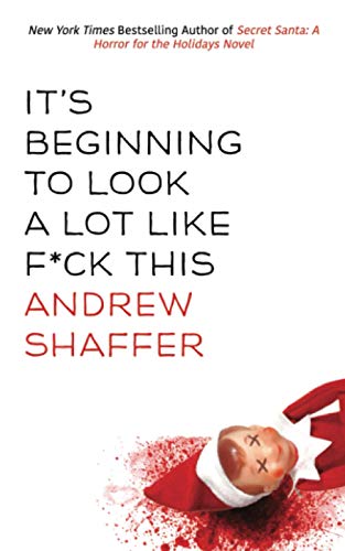 Stock image for It's Beginning to Look a Lot Like F*ck This: A Humorous Holiday Anthology for sale by Save With Sam