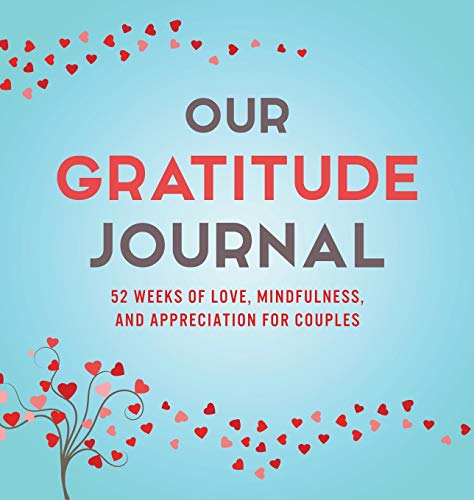 Stock image for Our Gratitude Journal: 52 Weeks of Love, Mindfulness, and Appreciation for Couples for sale by SecondSale