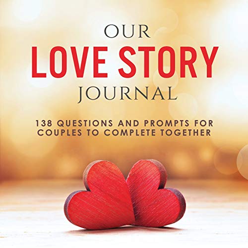 Stock image for Our Love Story Journal: 138 Questions and Prompts for Couples to Complete Together (Activity Books for Couples Series) for sale by Dream Books Co.