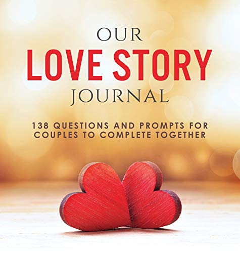 Stock image for Our Love Story Journal: 138 Questions and Prompts for Couples to Complete Together for sale by SecondSale