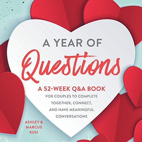 Stock image for A Year of Questions: A 52-Week Q&A Book for Couples to Complete Together, Connect, and Have Meaningful Conversations for sale by ThriftBooks-Dallas