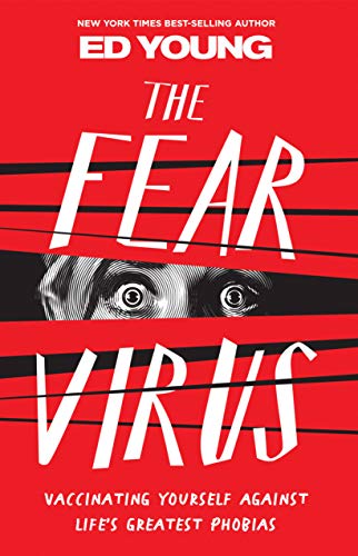 9781949784435: The Fear Virus: Vaccinating Yourself Against Life's Greatest Phobias