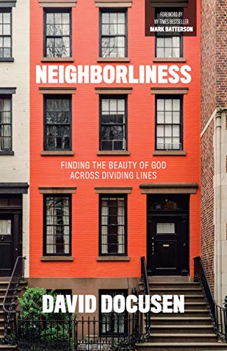 Imagen de archivo de Neighborliness: Finding the Beauty of God Across Dividing Lines a la venta por SecondSale