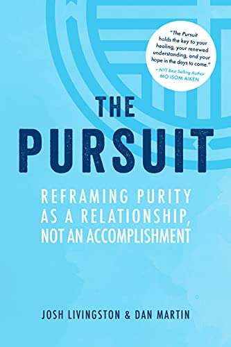 Stock image for The Pursuit: Reframing Purity as a Relationship, Not an Accomplishment for sale by Bookmans