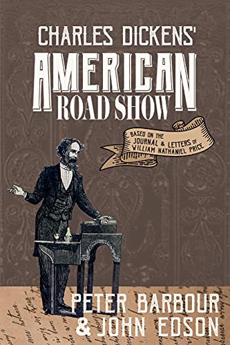 Beispielbild fr Charles Dickens   American Road Show: Based On The Journal and Letters of William Nathaniel Price zum Verkauf von HPB-Ruby