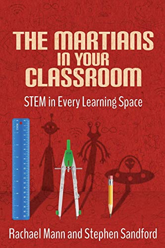 Beispielbild fr The Martians in your Classroom: STEM in Every Learning Space zum Verkauf von GF Books, Inc.