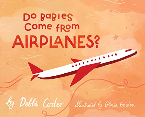 

Do Babies Come from Airplanes