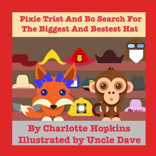 Stock image for Pixie Trist and Bo Search for the Biggest and Bestest Hat for sale by THE SAINT BOOKSTORE
