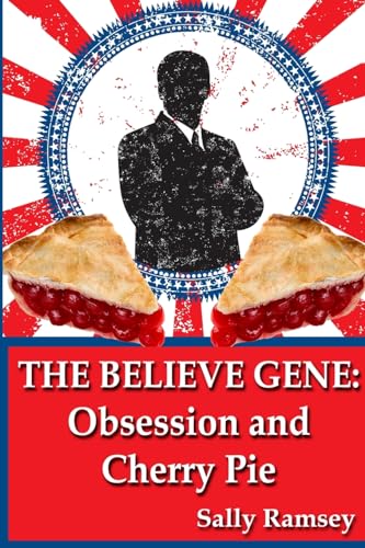 Stock image for The Believe Gene: Obsession and Cherry Pie for sale by GreatBookPrices