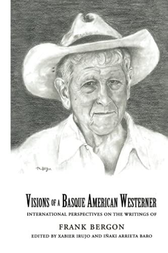 Beispielbild fr Visions of a Basque American Westerner: International Perspectives on the Writings of Frank Bergon zum Verkauf von ThriftBooks-Dallas