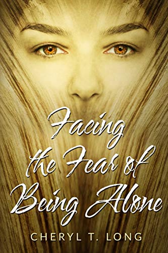 Stock image for Facing the fear of being Alone: Self Help for sale by GreatBookPrices