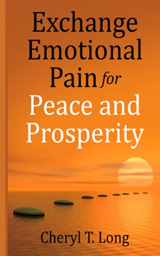 Stock image for Exchange Emotional Pain for Peace and Prosperity for sale by Lucky's Textbooks