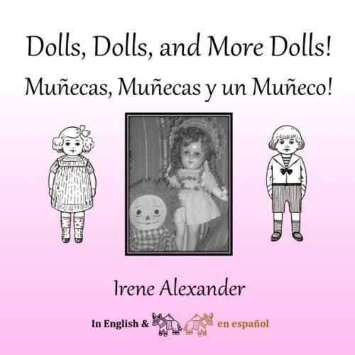 Imagen de archivo de Dolls, Dolls, and More Dolls!: Muecas, Muecas y un Mueco! a la venta por Revaluation Books