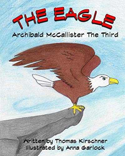 Beispielbild fr The Eagle Archibald McCallister The Third zum Verkauf von Revaluation Books