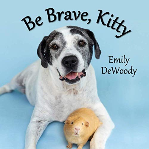 Stock image for Be Brave, Kitty for sale by GF Books, Inc.