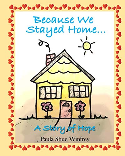 Beispielbild fr Because We Stayed Home.: A Story of Hope zum Verkauf von Books Unplugged