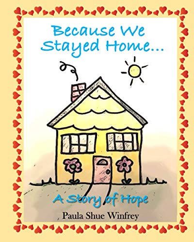 Stock image for Because We Stayed Home.: A Story of Hope for sale by GF Books, Inc.