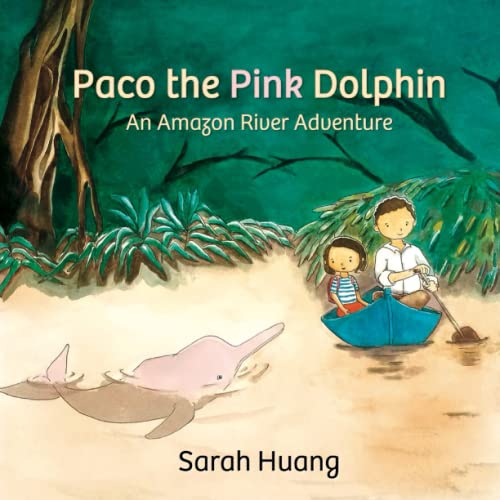 Stock image for Paco the Pink Dolphin: An Amazon Adventure for sale by Wonder Book