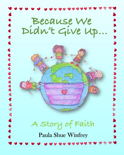 Beispielbild fr Because We Didn't Give Up.: A Story of Faith zum Verkauf von GF Books, Inc.