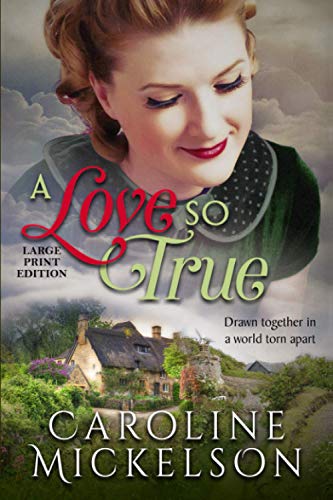 Imagen de archivo de A Love so True: A Sweet World War II Historical Romance Large Print Edition: A World War II Sweet Historical Romance: Large Print Edition a la venta por WorldofBooks