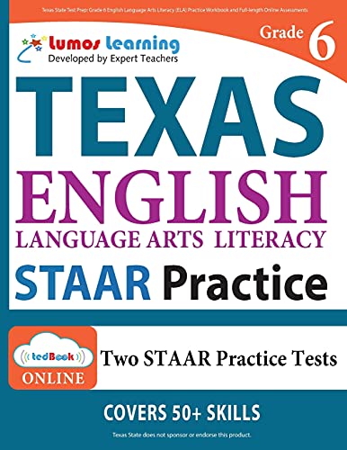 

Texas State Test Prep: Grade 6 English Language Arts Literacy (ELA) Practice Workbook and Full-length Online Assessments: STAAR Study Guide