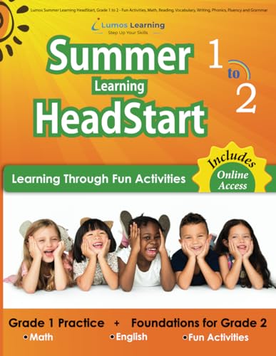 Stock image for Lumos Summer Learning HeadStart, Grade 1 to 2 - Fun Activities, Math, Reading, Vocabulary, Writing, Phonics, Fluency and Grammar: Standards-Aligned . Resources for Students Starting 2nd Grade for sale by SecondSale