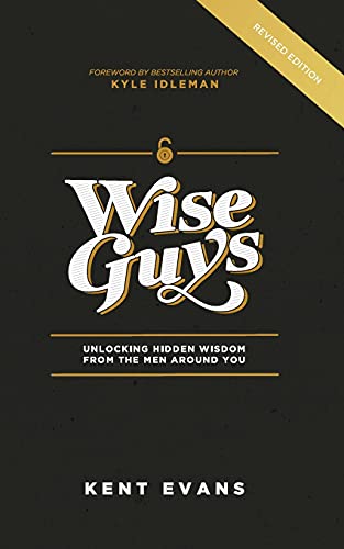 Imagen de archivo de Wise Guys: Unlocking Hidden Wisdom From the Men Around You a la venta por Half Price Books Inc.