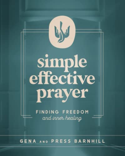 Stock image for Simple Effective Prayer: Finding Freedom and Inner Healing for sale by SecondSale