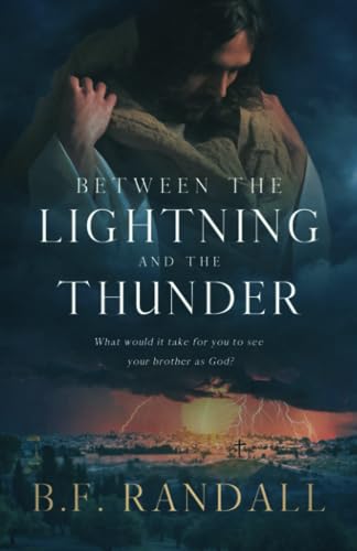 Beispielbild fr Between the Lightning and the Thunder: What Would It Take for You to See Your Brother as God? zum Verkauf von Books From California