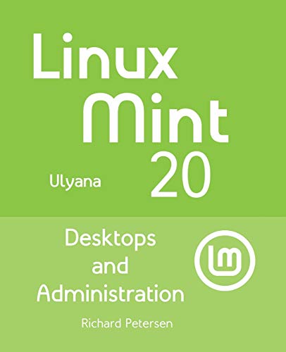 Beispielbild fr Linux Mint 20: Desktops and Administration zum Verkauf von KuleliBooks