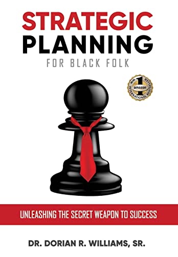 Beispielbild fr Strategic Planning for Black Folk: Unleashing the Secret Weapon To Success zum Verkauf von Books From California