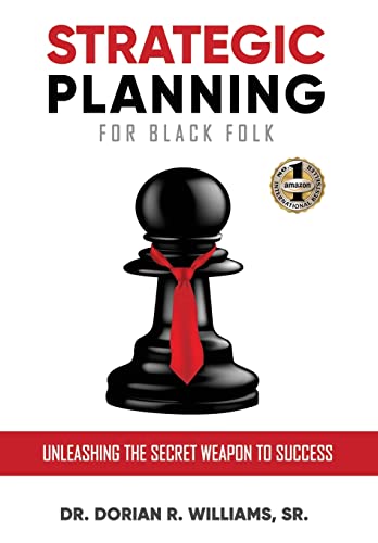 Stock image for Strategic Planning for Black Folk: Unleashing the Secret Weapon To Success for sale by Books From California