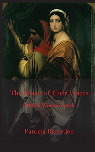 Stock image for The Power of Their Voices : Biblical Women Speak for sale by Better World Books