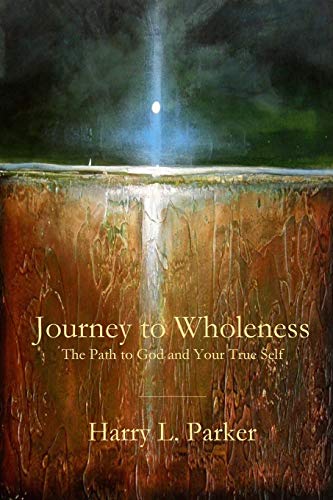 Beispielbild fr Journey to Wholeness: The Path to God and Your True Self zum Verkauf von Big River Books
