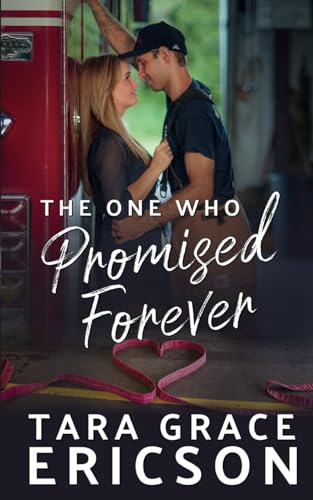 Stock image for The One Who Promised Forever (Second Chance Fire Station) for sale by Books Unplugged