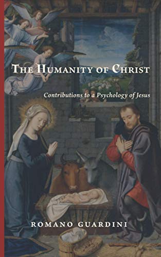 Stock image for The Humanity of Christ: Contributions to a Psychology of Jesus for sale by Textbooks_Source