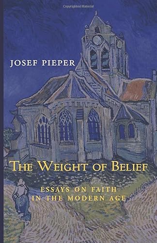 Stock image for The Weight of Belief: Essays on Faith in the Modern Age for sale by BooksRun