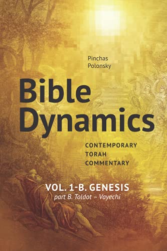 Beispielbild fr Bible Dynamics. Contemporary Torah Commentary.: Vol 1-b. Genesis. Part B. Toldot - Vayechi zum Verkauf von WorldofBooks