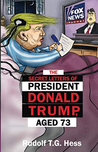 Stock image for The Secret Letters of President Donald Trump, aged 73 for sale by GreatBookPrices