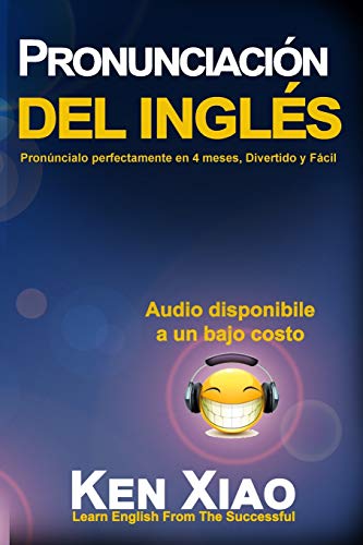Imagen de archivo de Pronunciacin del ingls: Pronncialo perfectamente en 4 meses, Divertido y Fcil (Spanish Edition) a la venta por GF Books, Inc.