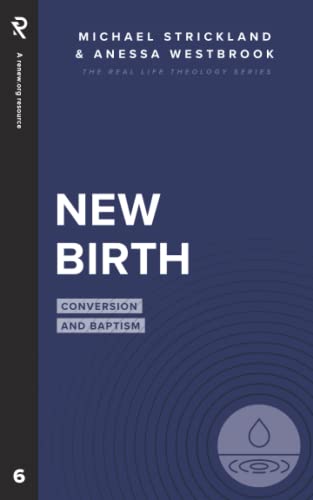 Imagen de archivo de New Birth: Conversion and Baptism a la venta por ThriftBooks-Atlanta